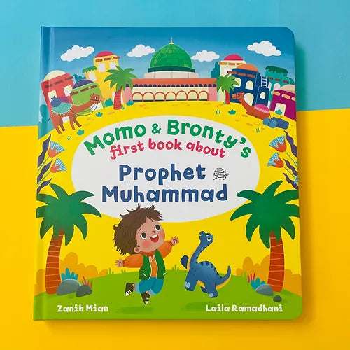 Momo & Bronty’s First Book About Prophet Muhammad (SAW)