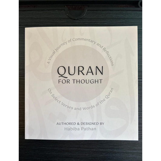 Quran for Thought: A Visual Journey of Commentary and Reflections on Select Verses and Words of the Quran