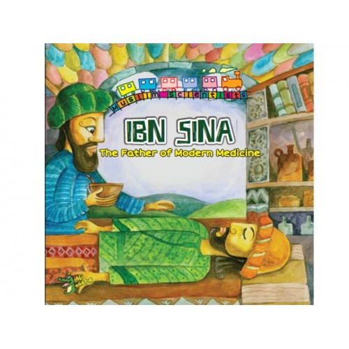 The Muslim Scientist Series: Ibn Sina: The Father of Modern Medicine